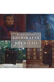Geografia da religião: onde vive Deus e caminham os peregrinos / Susan Tyler Hitccock e John L. Esposito