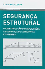Segurança estrutural : uma introdução com aplicações à segurança de estruturas existentes / Luciano Jacinto