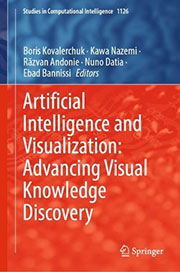 Artificial intelligence and visualization : advancing visual knowledge discovery / Boris Kovalerchuk... [et al.]