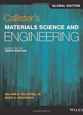 Materials science and engineering : an introduction / William D. Callister, JR., David G. Rethwisch
