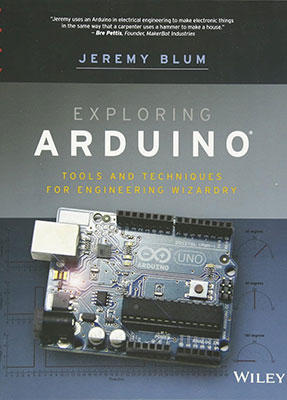Exploring Arduino : tools and techinques for engineering wizardry / Jeremy Blum