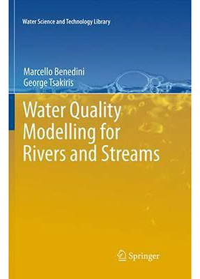Water quality modelling for rivers and streams / Marcello Benedini, George Tsakiris