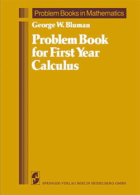 Problem book for first year calculus / George W. Bluman